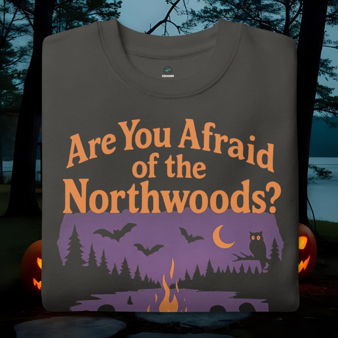 Are You Afraid of the Northwoods Sweater