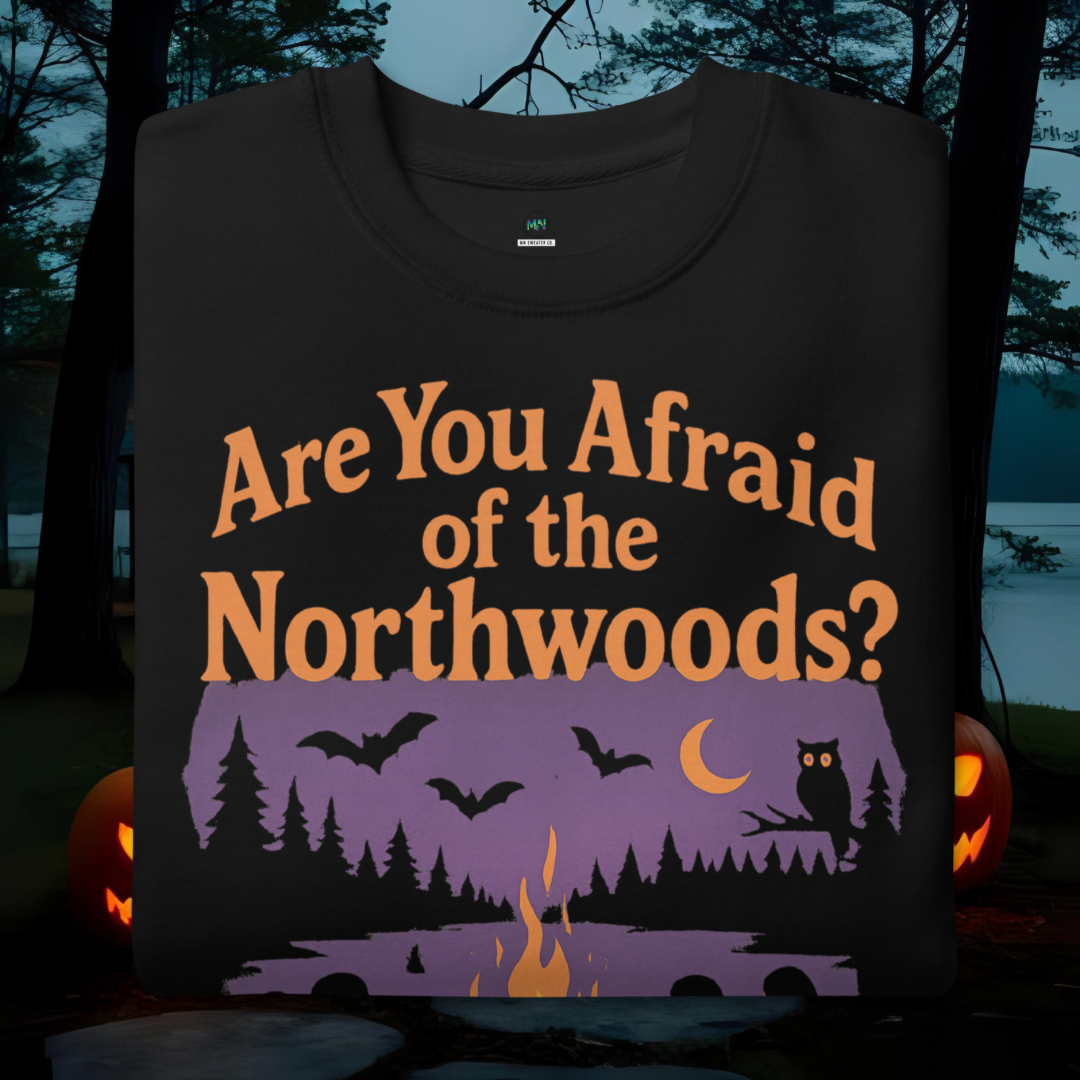 Are You Afraid of the Northwoods Sweater