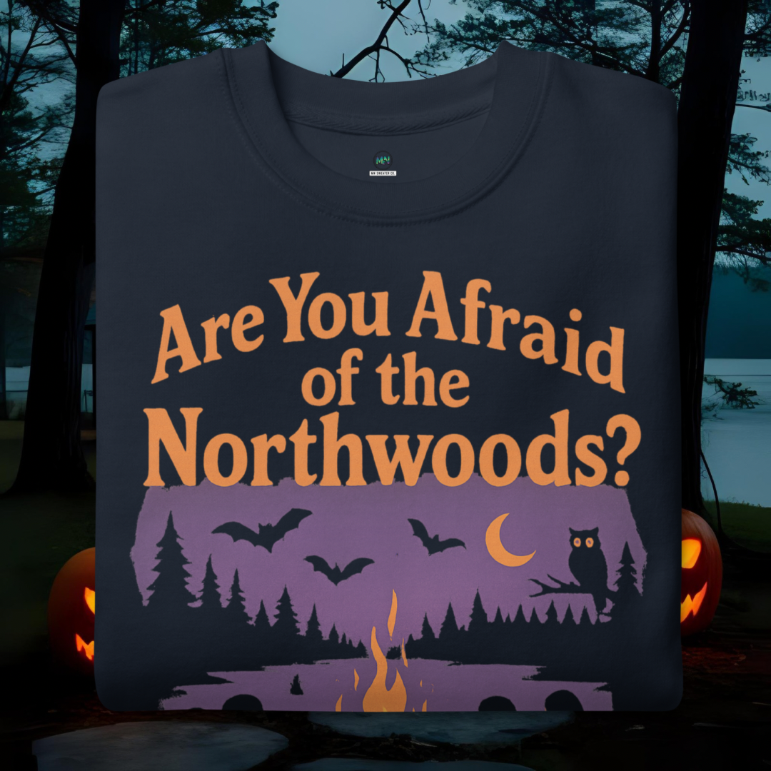 Are You Afraid of the Northwoods Sweater
