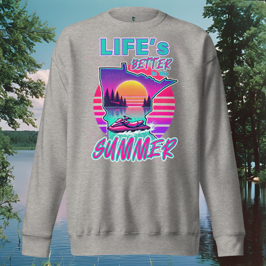 Life is Better in the Summer Sweatshirt